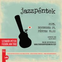 Jazzpéntek: Szendőfi Péter Fusion Jam Trio (2025. november 21., péntek 19.00)