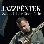 Jazzpéntek: Szalay Gábor Organ Trio
