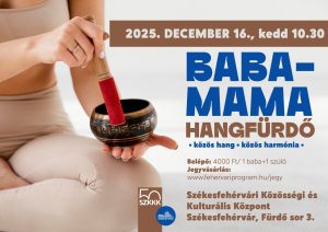 Baba-Mama Hangfürdő lesz 2025. december 16-án kedden 10.30-kor a Székesfehérvári Közösségi és Kulturális Központban. A belépő 4000 Ft 1 baba+1 szülő, melyet a www.fehervariprogram.hu/jegy oldalon lehet megvásárolni.