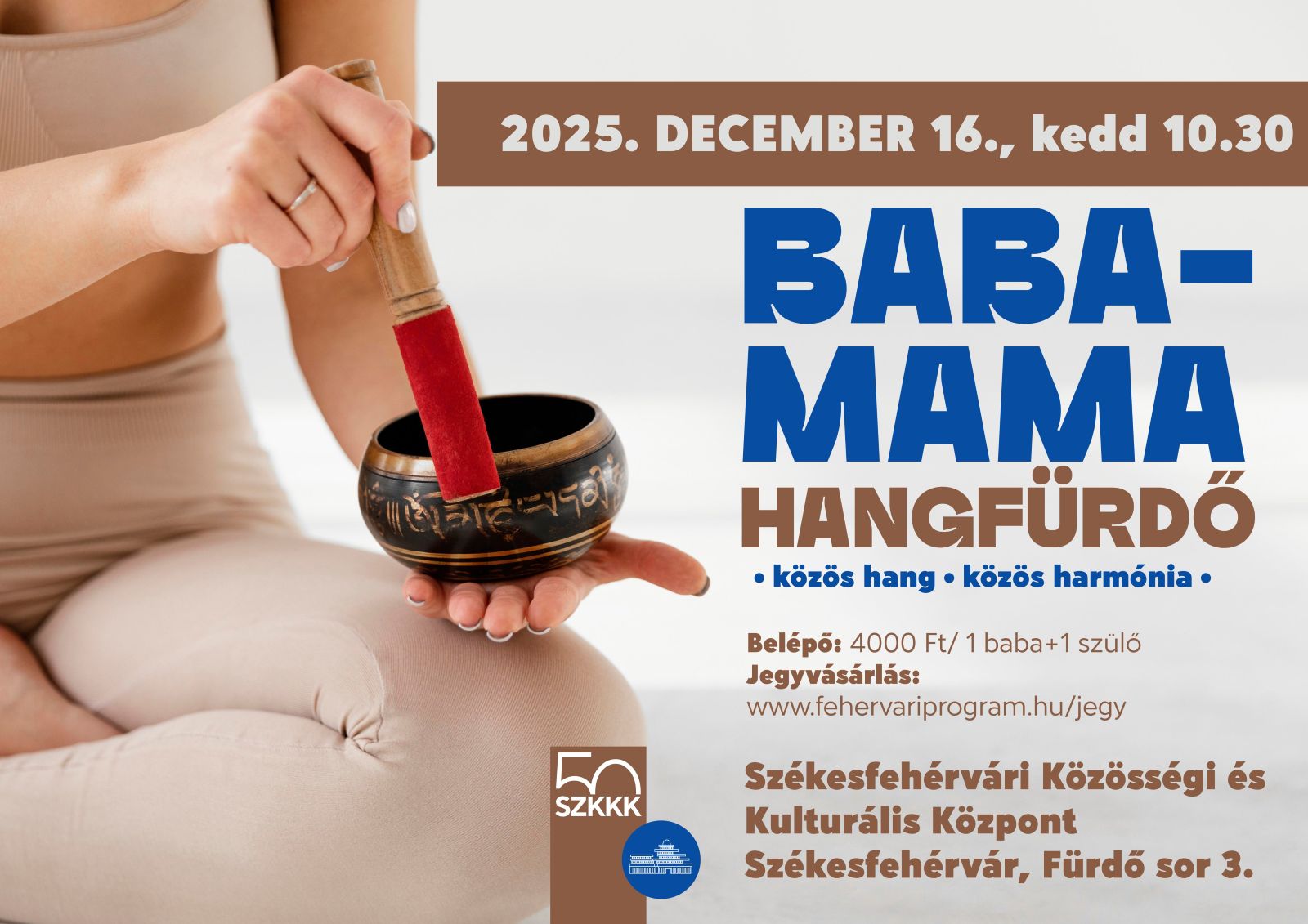Baba-Mama Hangfürdő lesz 2025. december 16-án kedden 10.30-kor a Székesfehérvári Közösségi és Kulturális Központban. A belépő 4000 Ft 1 baba+1 szülő, melyet a www.fehervariprogram.hu/jegy oldalon lehet megvásárolni.