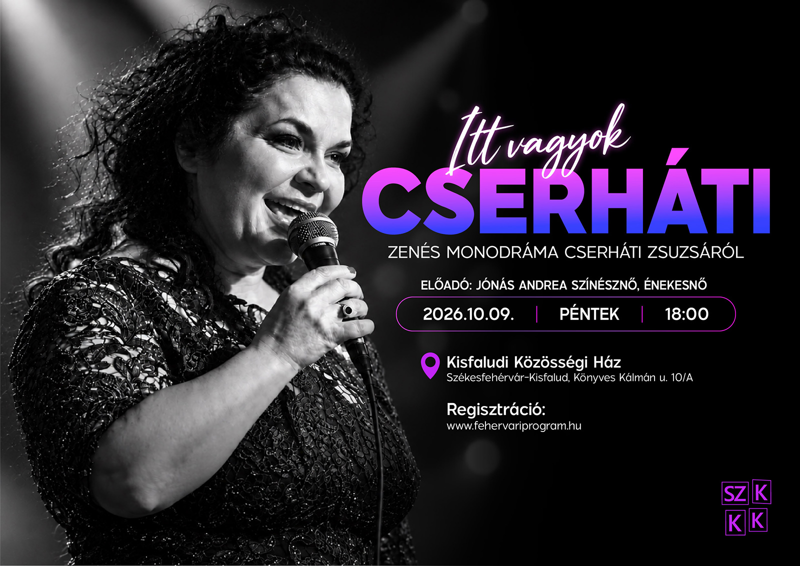 Itt vagyok – zenés monodráma Cserháti Zsuzsáról @ Kisfaludi Közösségi Ház